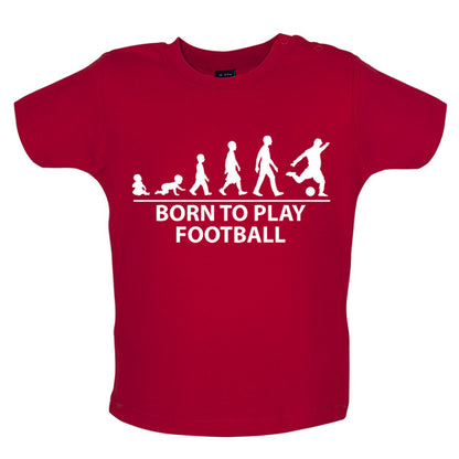 Born To play Football Baby T Shirt