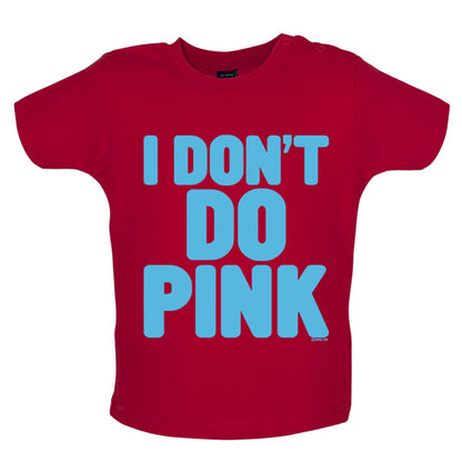 I don't do Pink Baby T Shirt