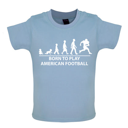 Born to play American Football Baby T Shirt