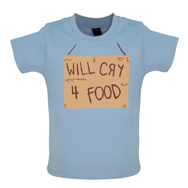 Will cry 4 food Baby T Shirt