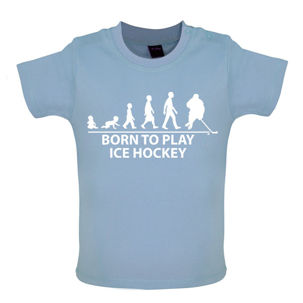 Born to play Ice Hockey Baby T Shirt