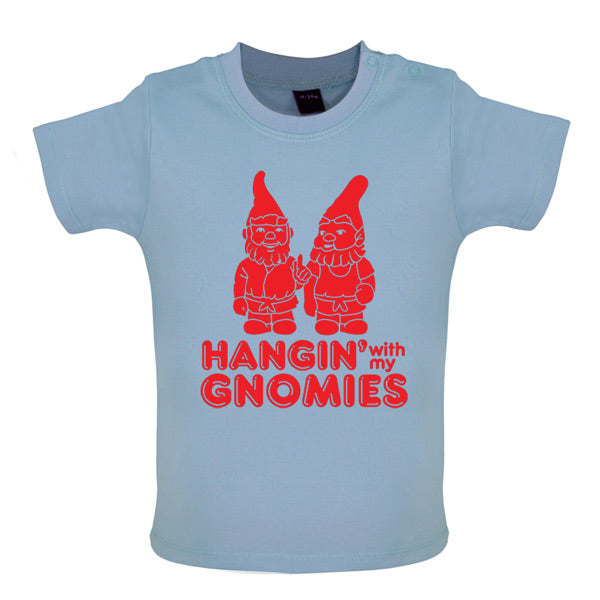 Hangin with my Gnomies Baby T Shirt