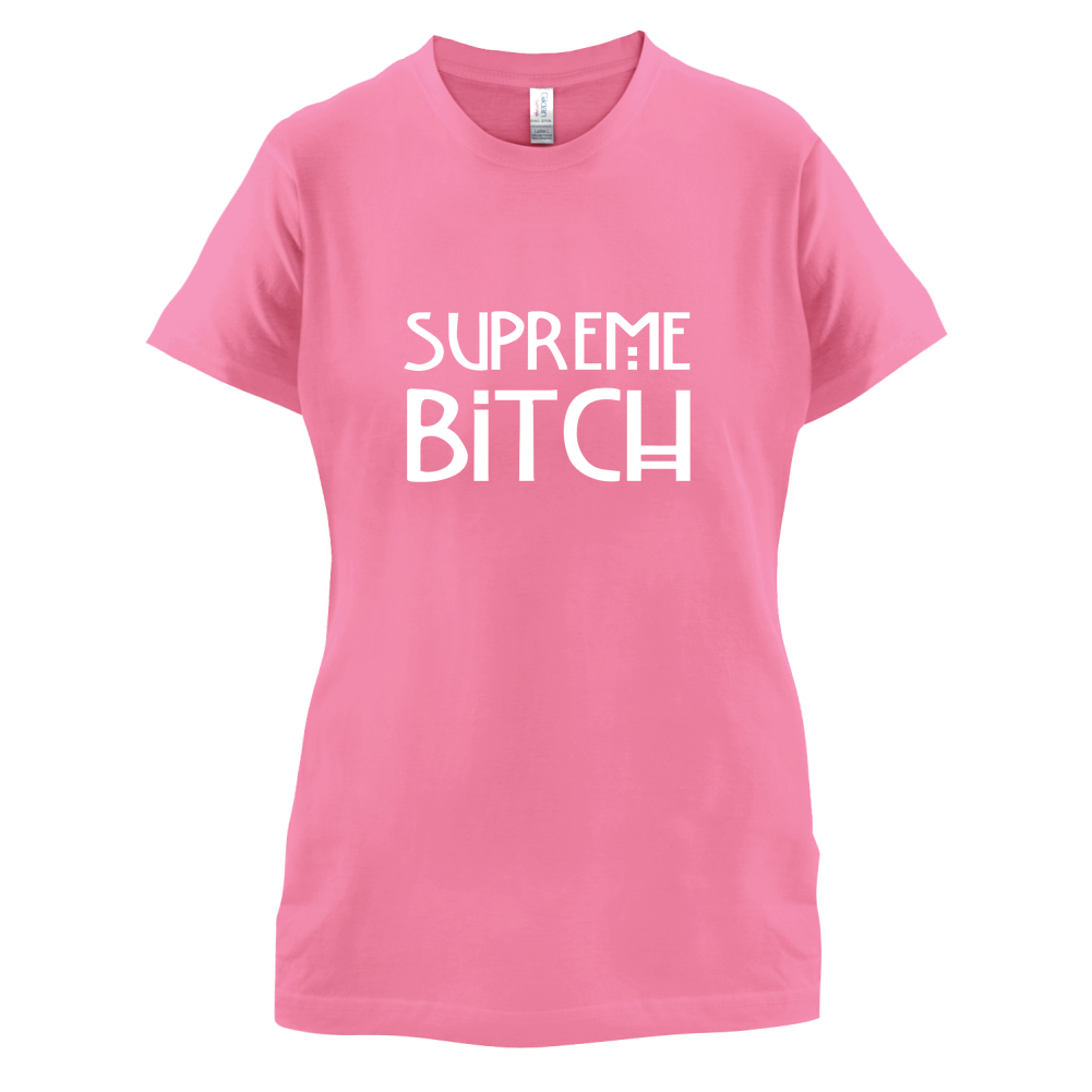 Supreme Bitch T Shirt