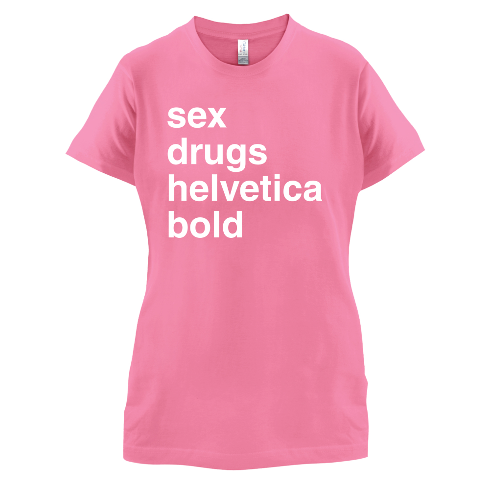 Sex Drugs Helvetica Bold T Shirt