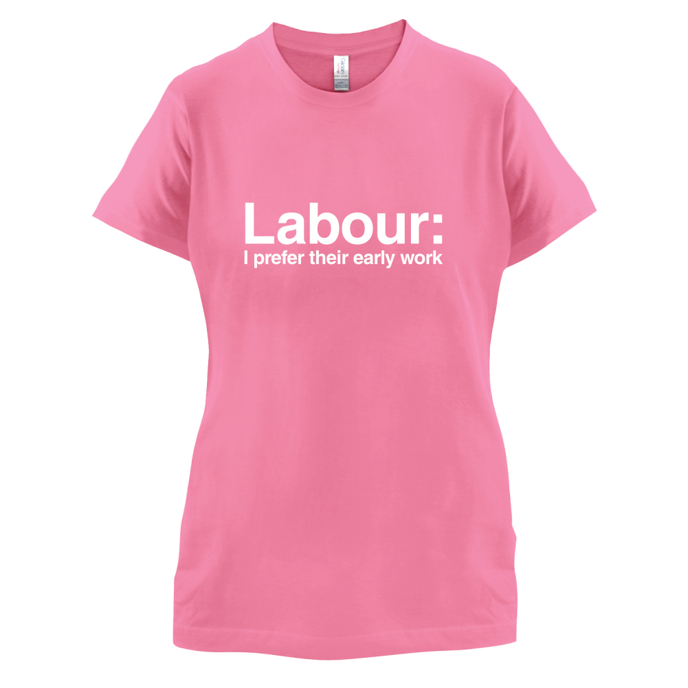 Labour Prefer Early Work T Shirt