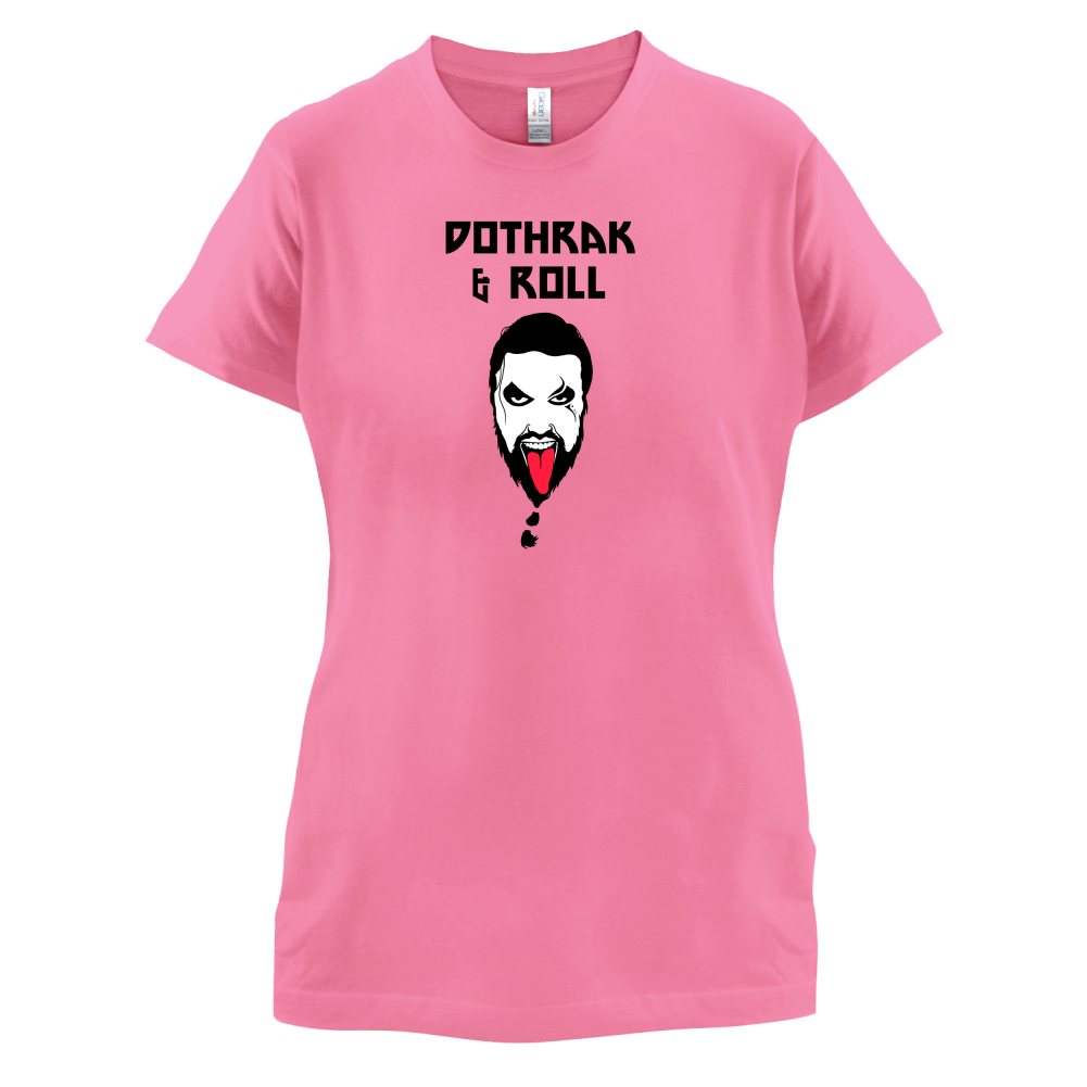 Dothrak and Roll T Shirt