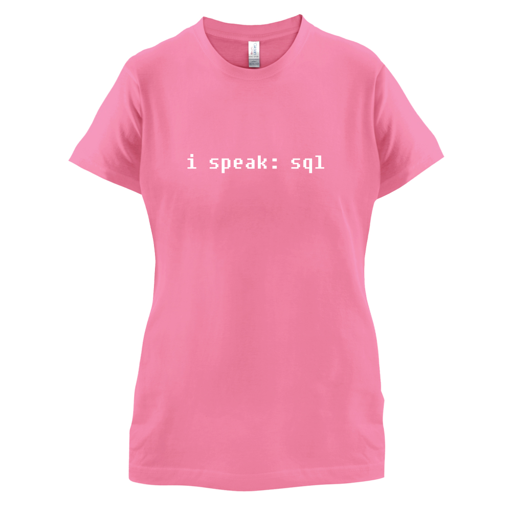 I Speak SQL T Shirt