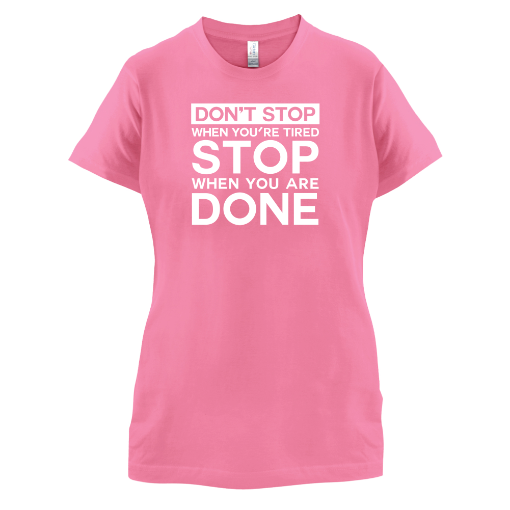 Dont Stop When You are Tired T Shirt