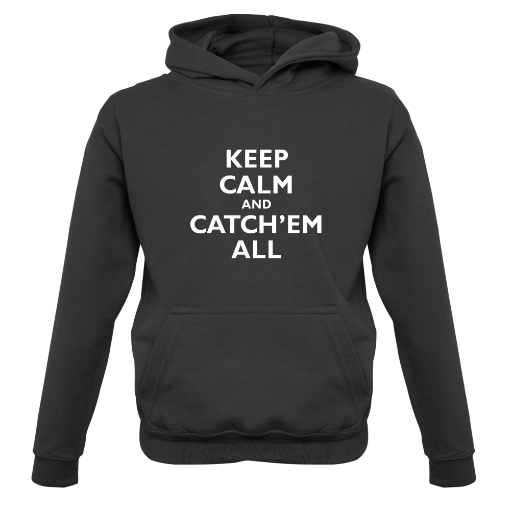 Keep Calm And Catch'em All Kids T Shirt