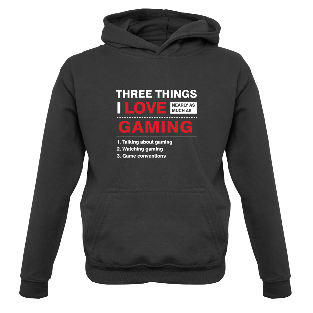 Three Things I Love Nearly As Much As Gaming Kids T Shirt