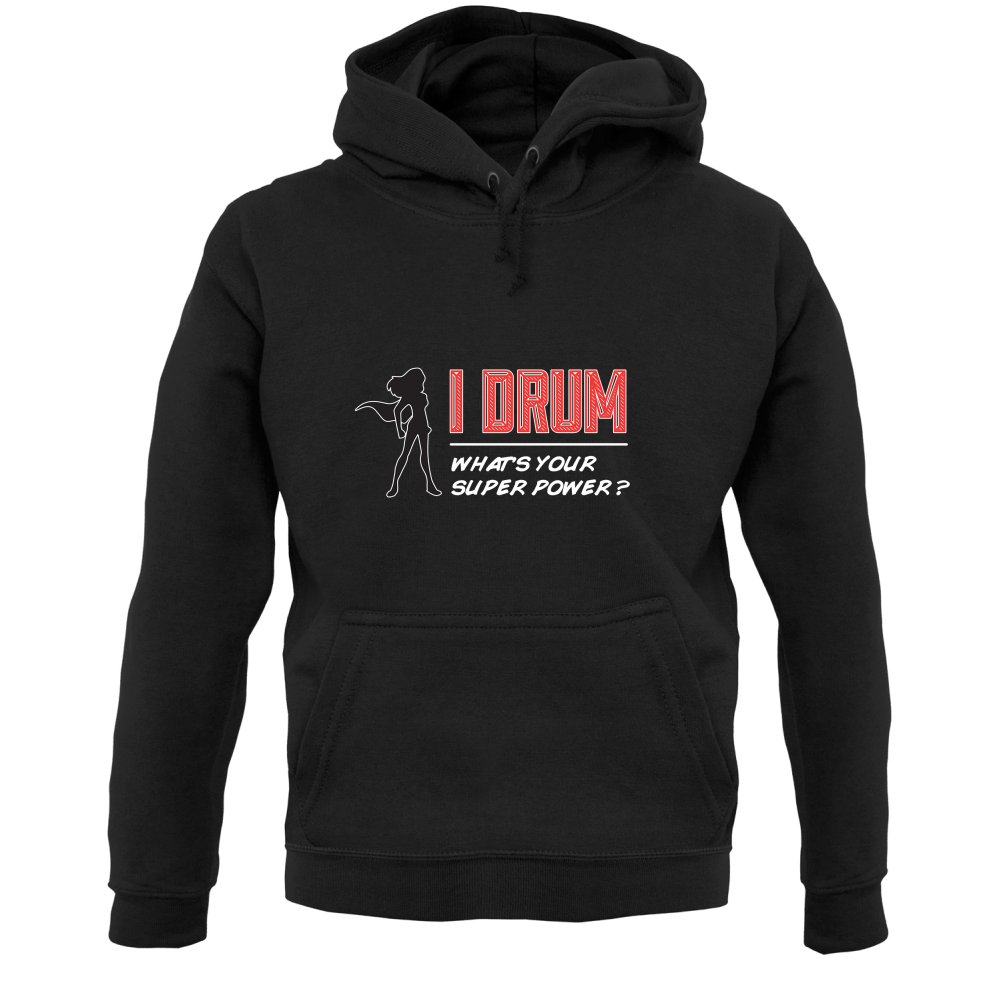 I Drum Whats Your Super Power FEMALE Design T Shirt