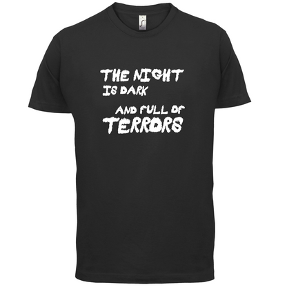 The Night Is Dark And Full Of Terrors T Shirt