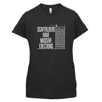 Scaffolders Have Erections T Shirt