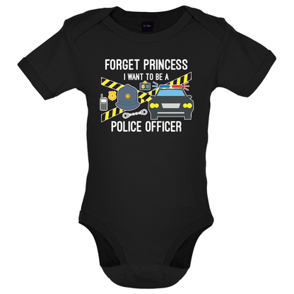 Forget Princess Police Officer Baby T Shirt