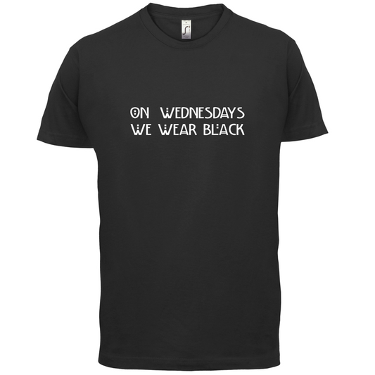 On Wednesdays We Wear Black T Shirt