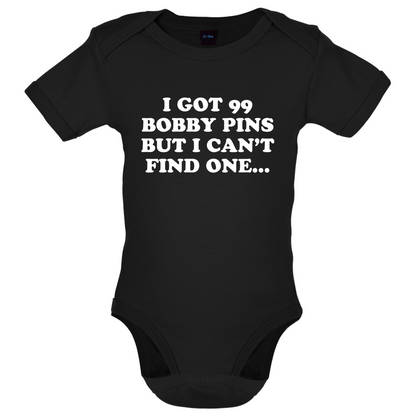 I've Got 99 Bobby Pins Baby T Shirt