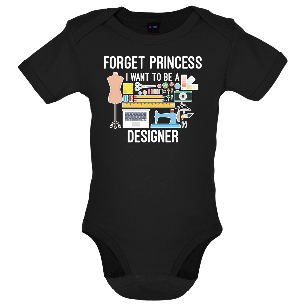 Forget princess - Designer Baby T Shirt