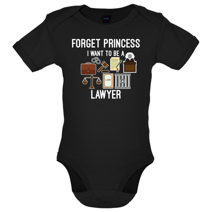 Forget Princess - Lawyer Baby T Shirt