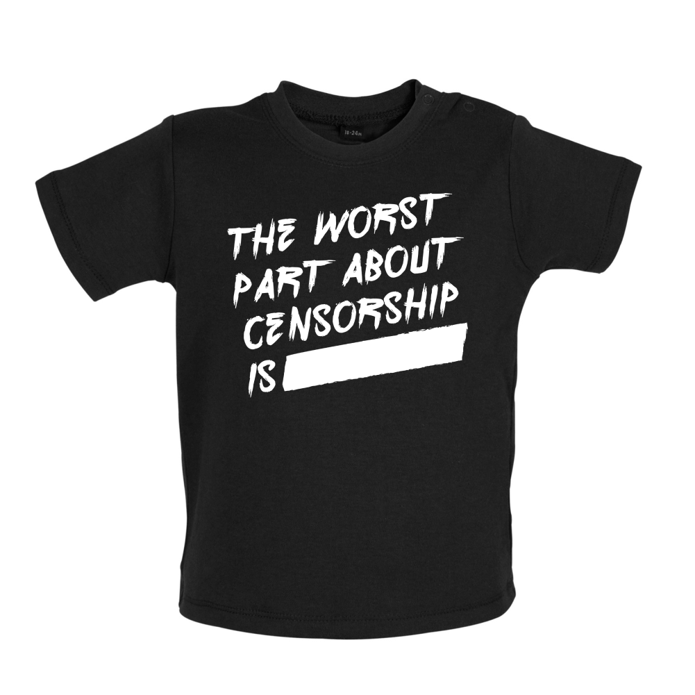 The Worst Censorship Baby T Shirt