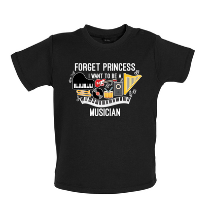 Forget Princess Musician Baby T Shirt