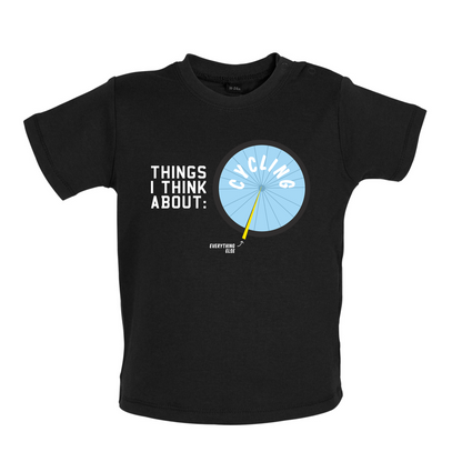 I Thiink About Cycling Baby T Shirt