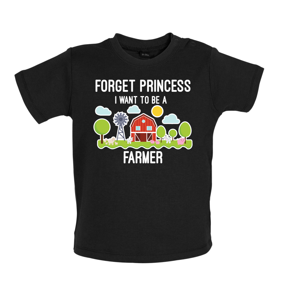 Forget Princess Farmer Baby T Shirt