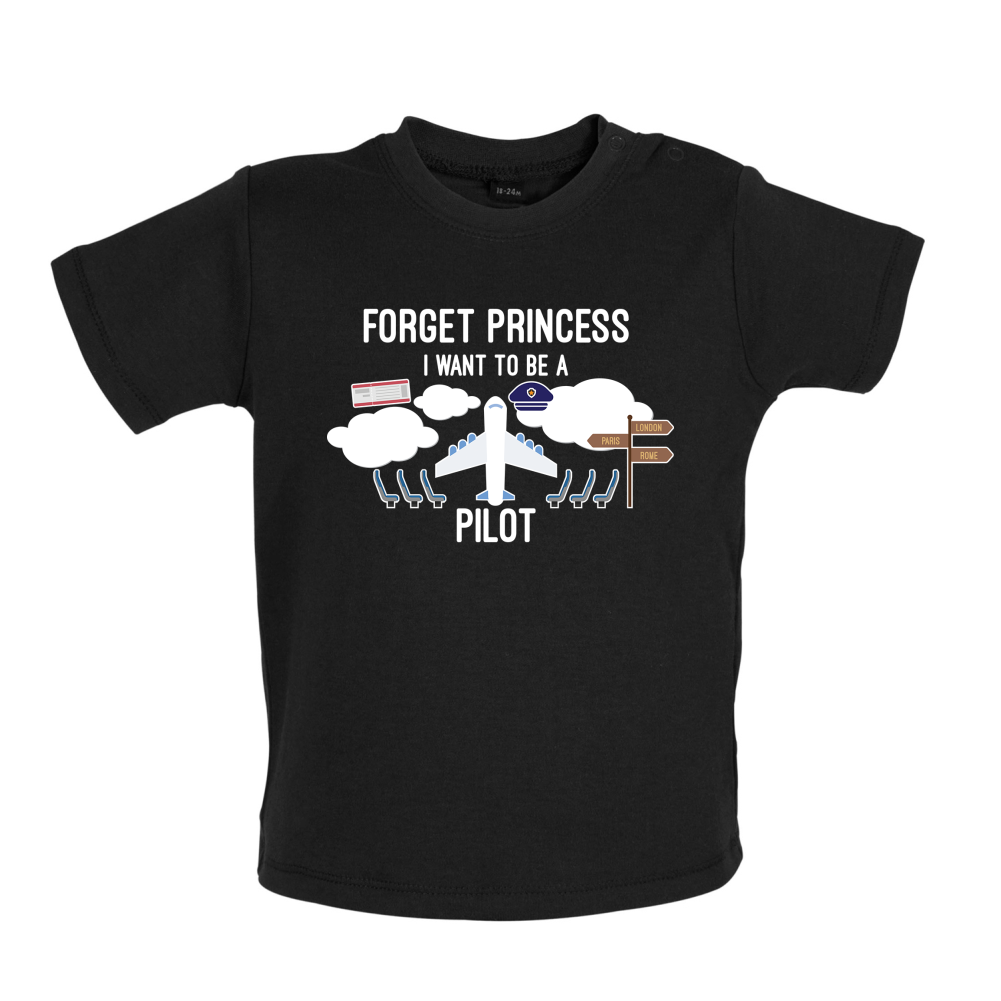 Forget Princess Pilot Baby T Shirt