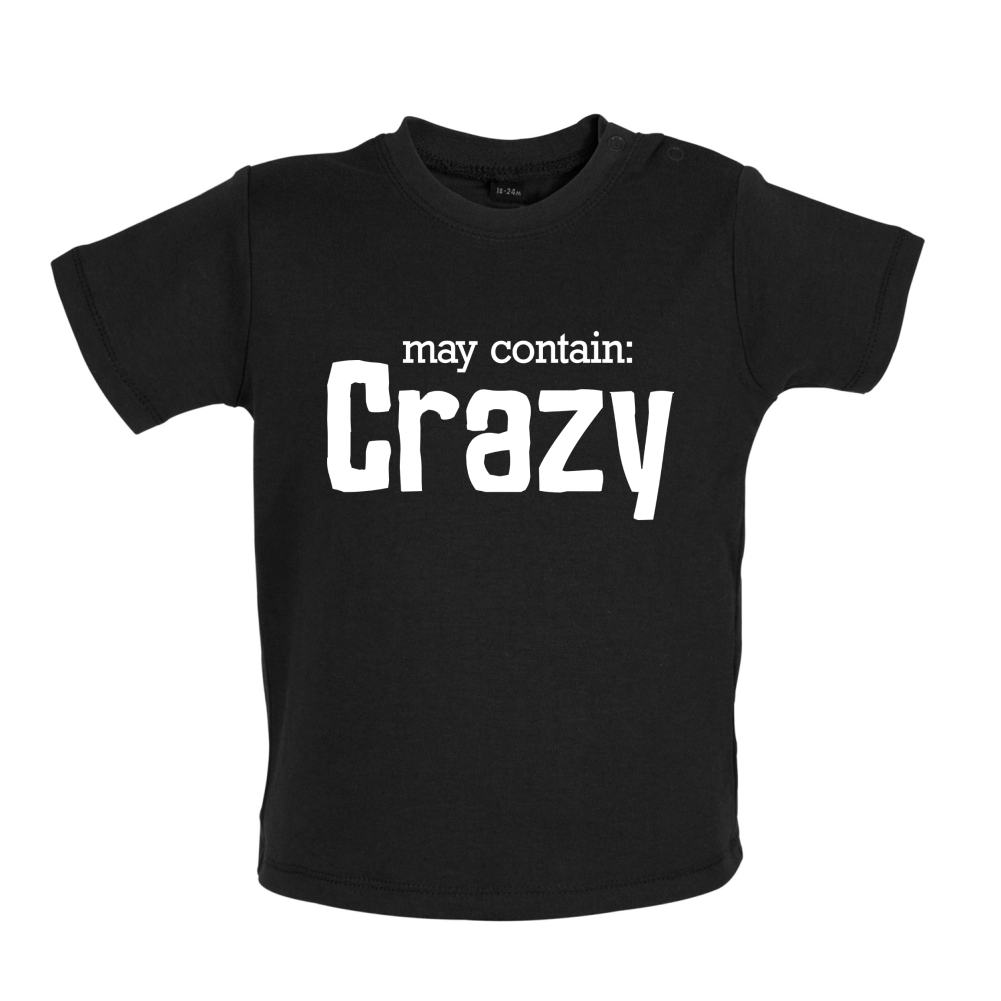 May Contain Crazy Baby T Shirt