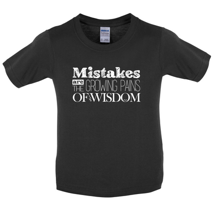 Mistakes Are Growing Pains of Wisdom Kids T Shirt