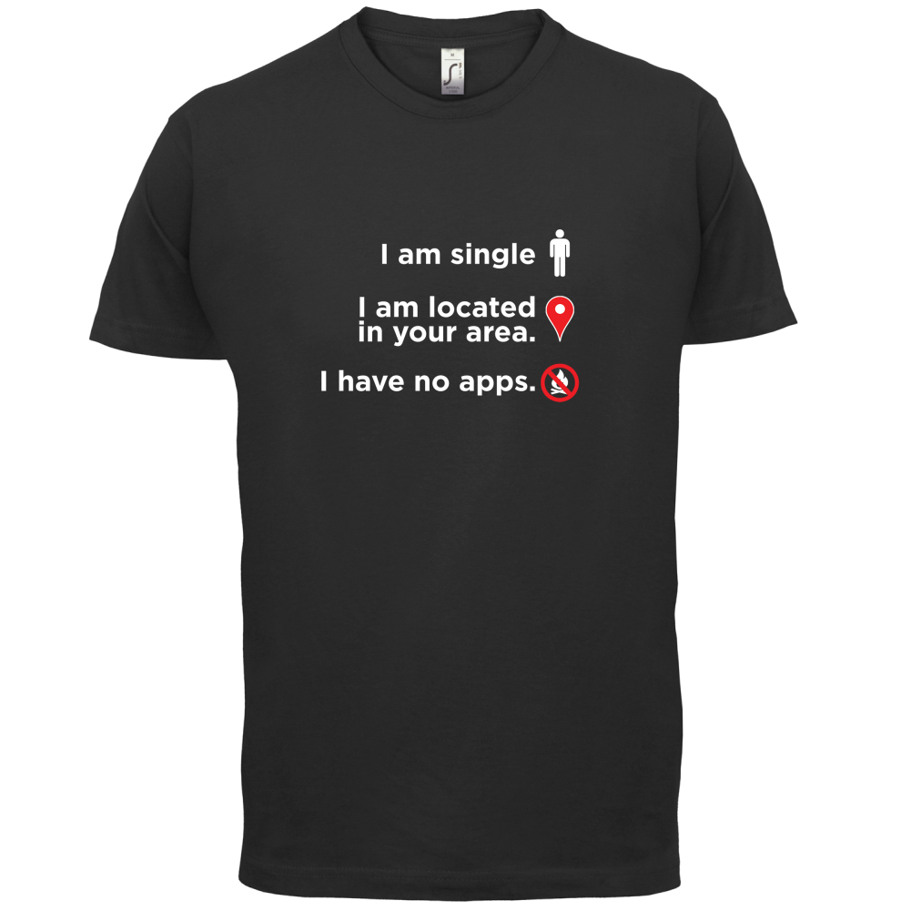 Single In Your Area T Shirt