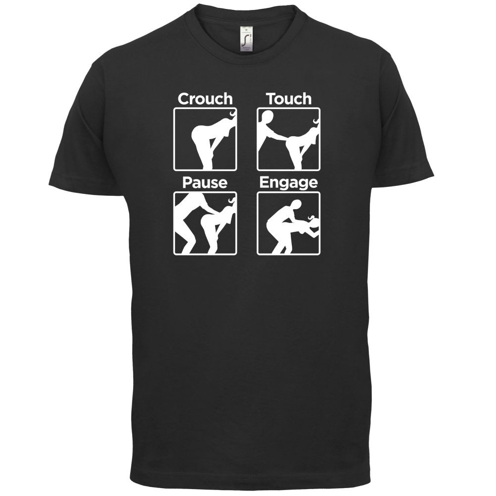 Crouch Touch Pause Engage T Shirt