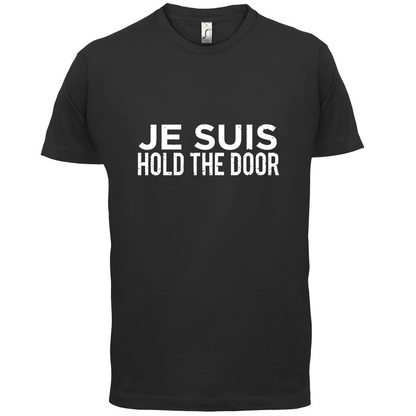 Je Suis Hold The Door T Shirt