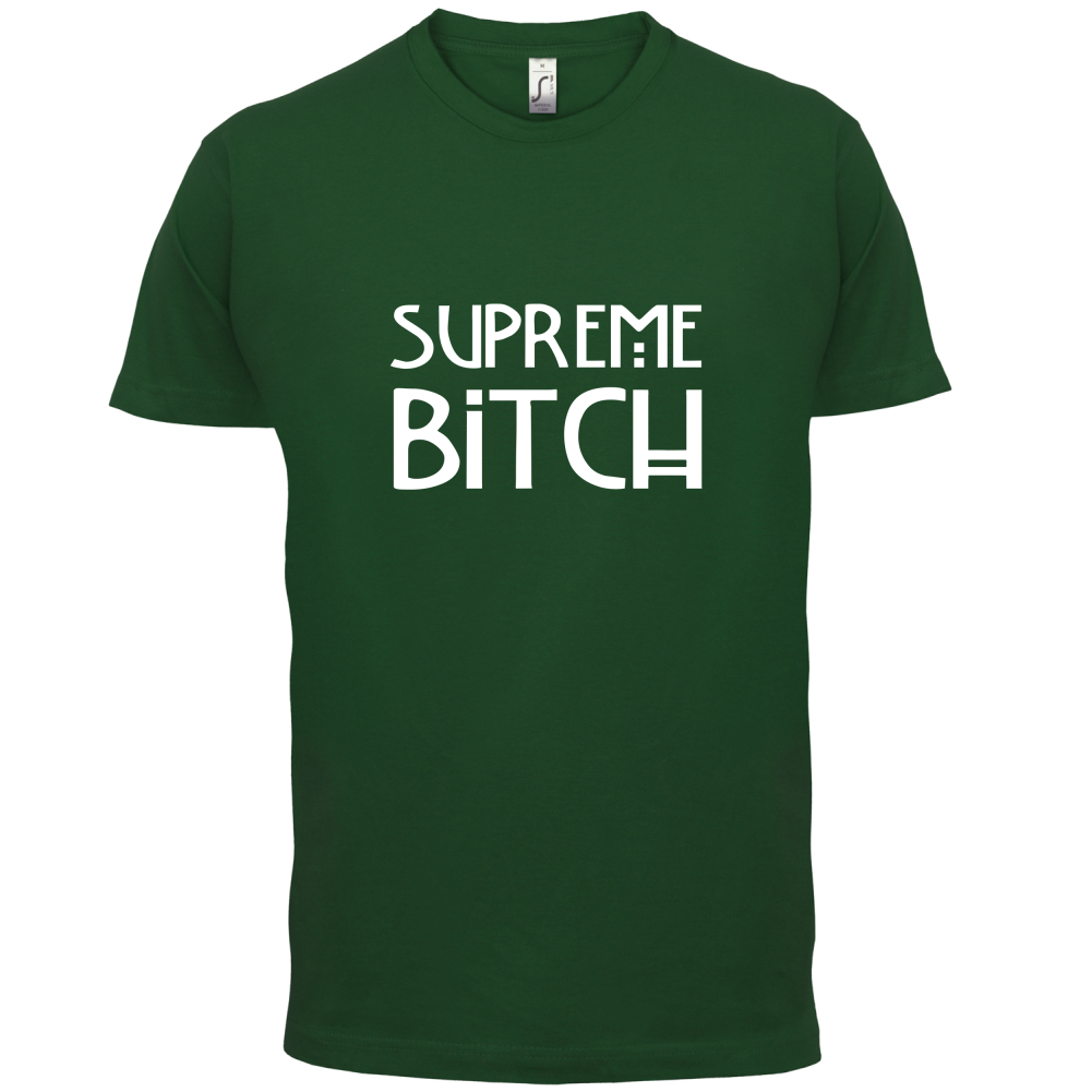 Supreme Bitch T Shirt