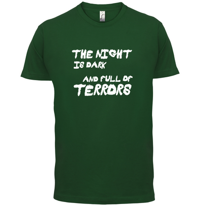 The Night Is Dark And Full Of Terrors T Shirt