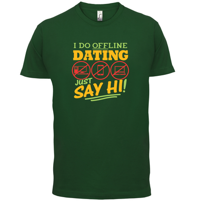 I Do Offline Dating T Shirt