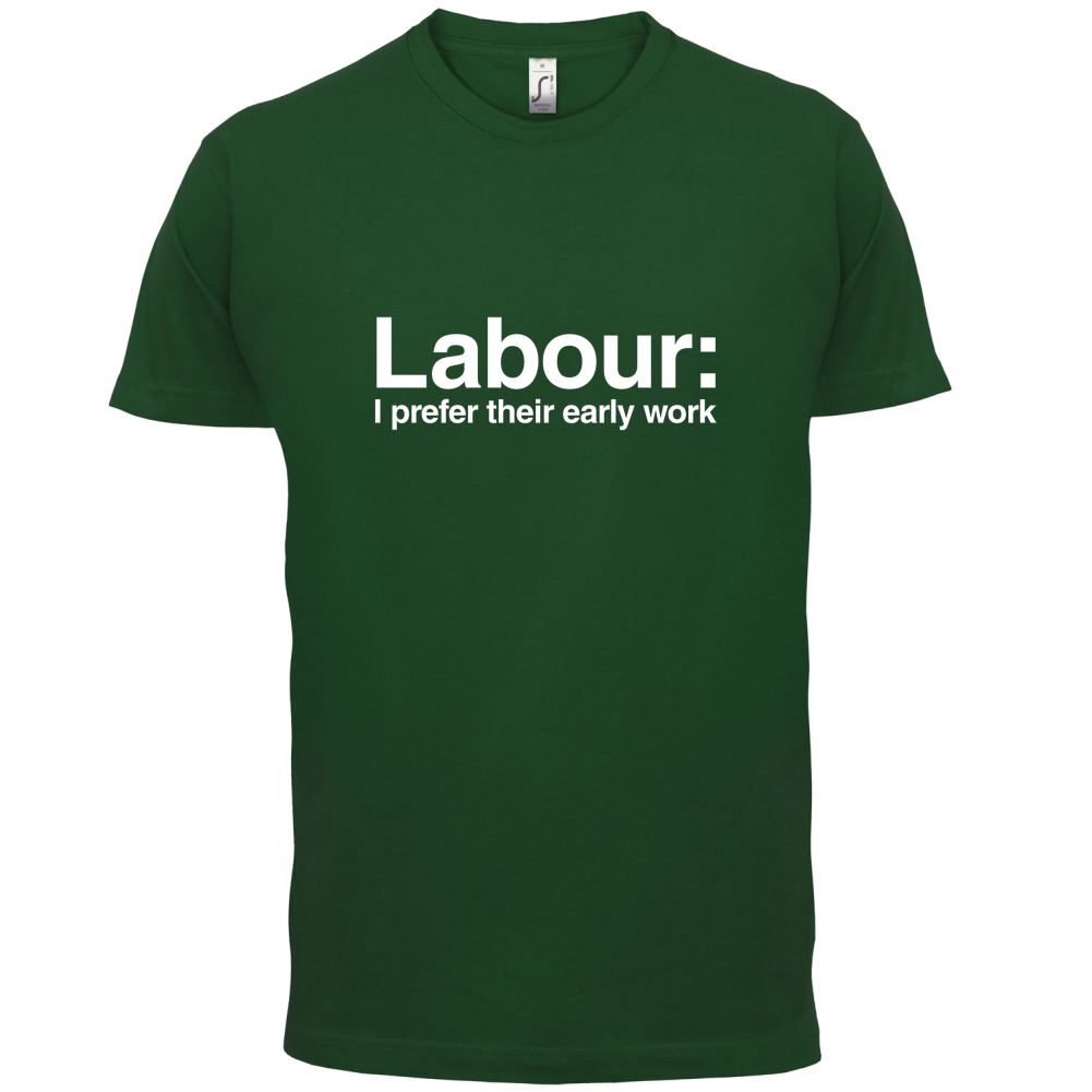 Labour Prefer Early Work T Shirt