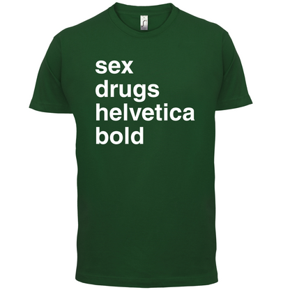 Sex Drugs Helvetica Bold T Shirt