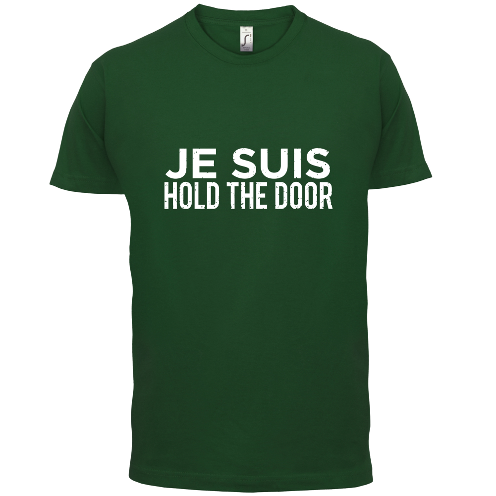 Je Suis Hold The Door T Shirt