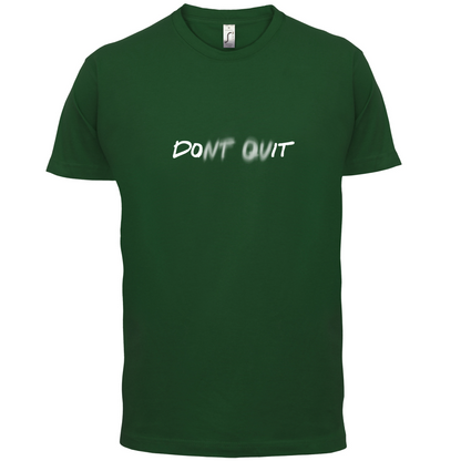 Don't Quit Do It T Shirt