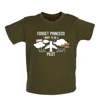 Forget Princess Pilot Baby T Shirt