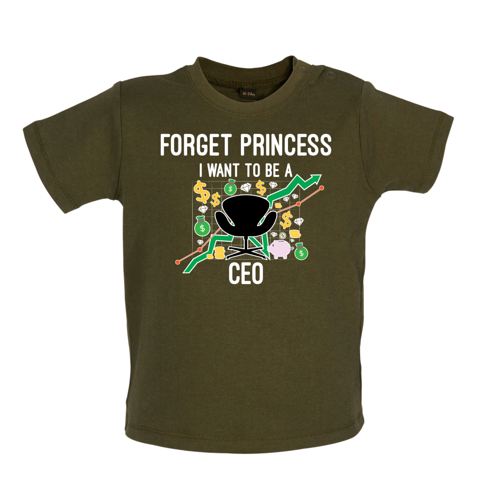 Forget Princess CEO Baby T Shirt