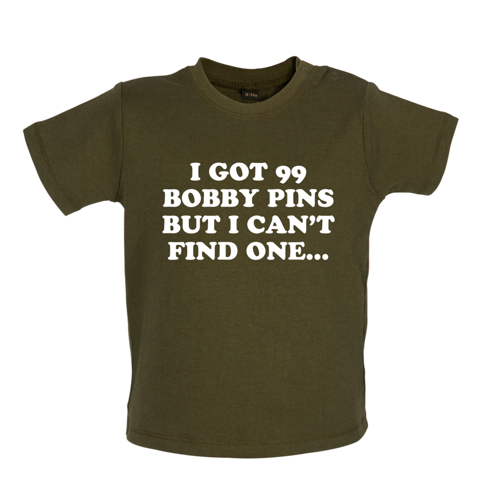 I've Got 99 Bobby Pins Baby T Shirt