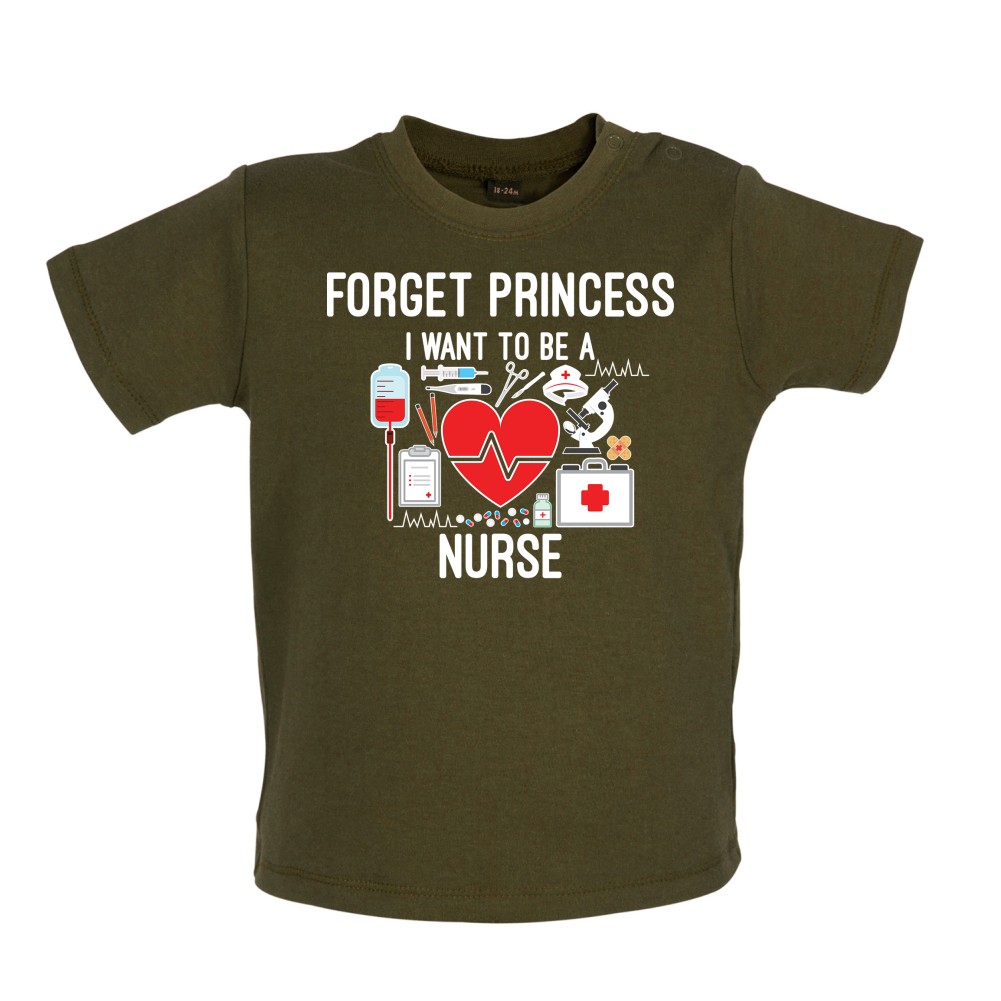 Forget Princess Nurse Baby T Shirt