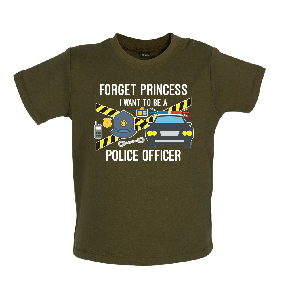 Forget Princess Police Officer Baby T Shirt