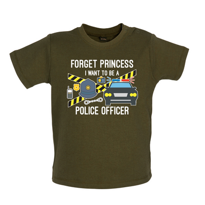 Forget Princess Police Officer Baby T Shirt