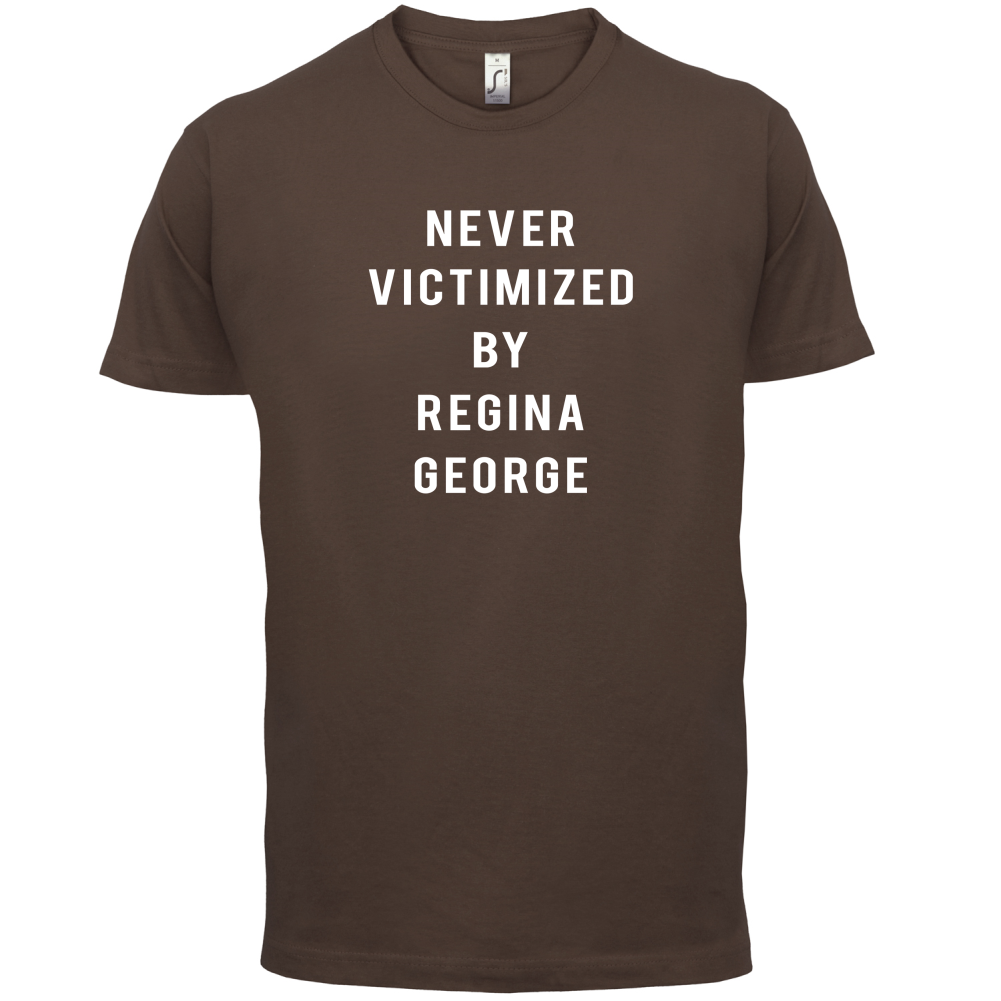 Never Victimized By Regina George T Shirt