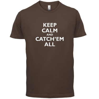 Keep Calm And Catch'em All T Shirt