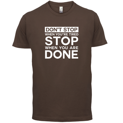 Dont Stop When You are Tired T Shirt