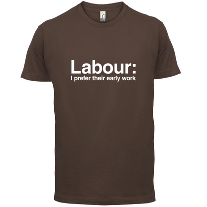 Labour Prefer Early Work T Shirt