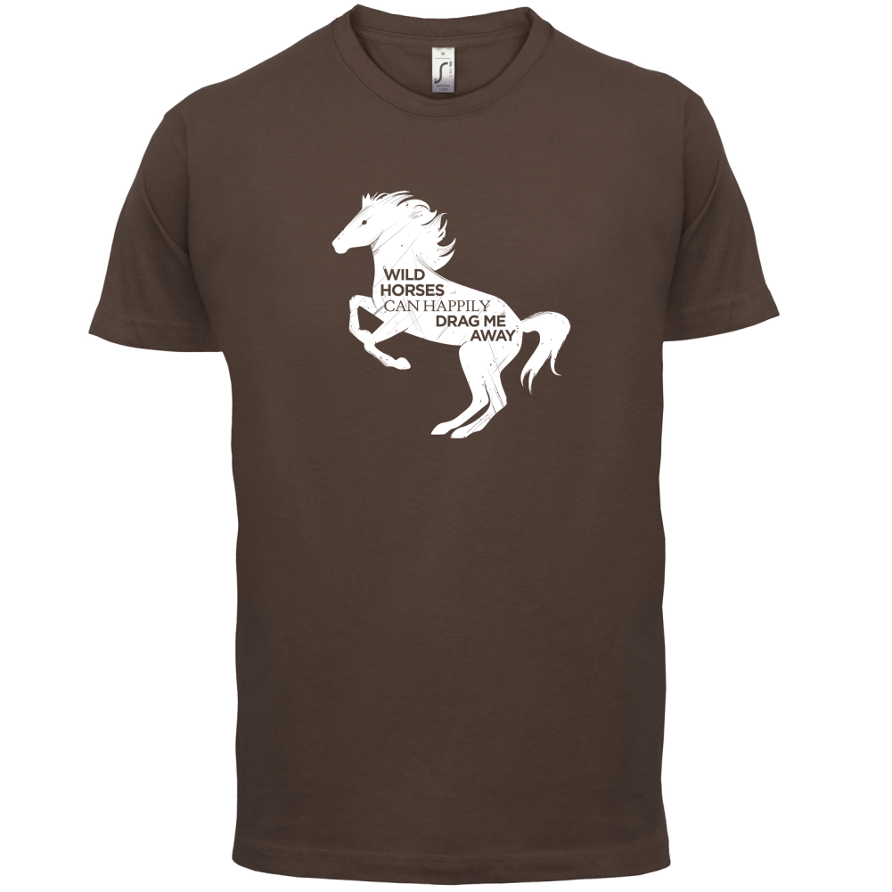 Wild Horses Can Drag Me Away T Shirt